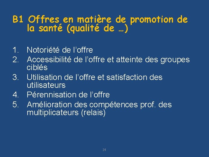 B 1 Offres en matière de promotion de la santé (qualité de …) 1.