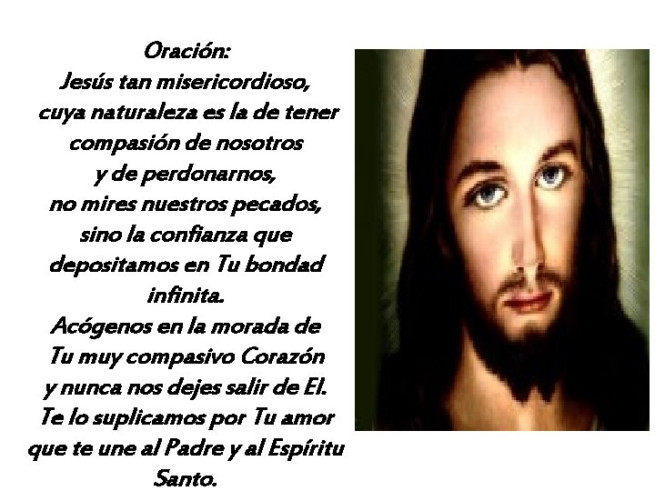 Oración: Jesús tan misericordioso, cuya naturaleza es la de tener compasión de nosotros y