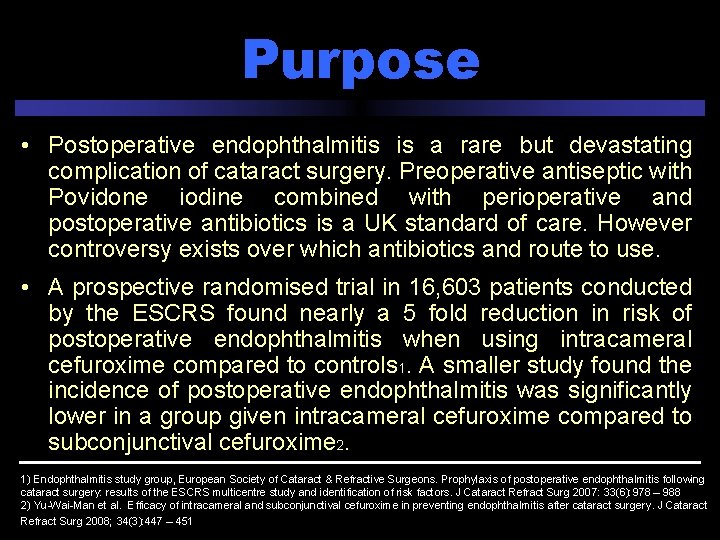 Purpose • Postoperative endophthalmitis is a rare but devastating complication of cataract surgery. Preoperative