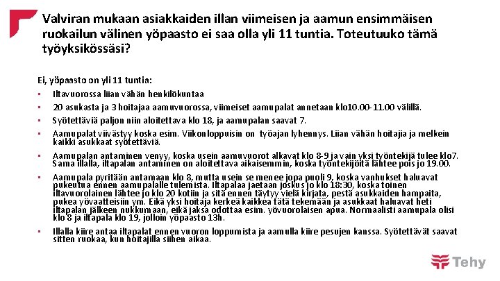 Valviran mukaan asiakkaiden illan viimeisen ja aamun ensimmäisen ruokailun välinen yöpaasto ei saa olla