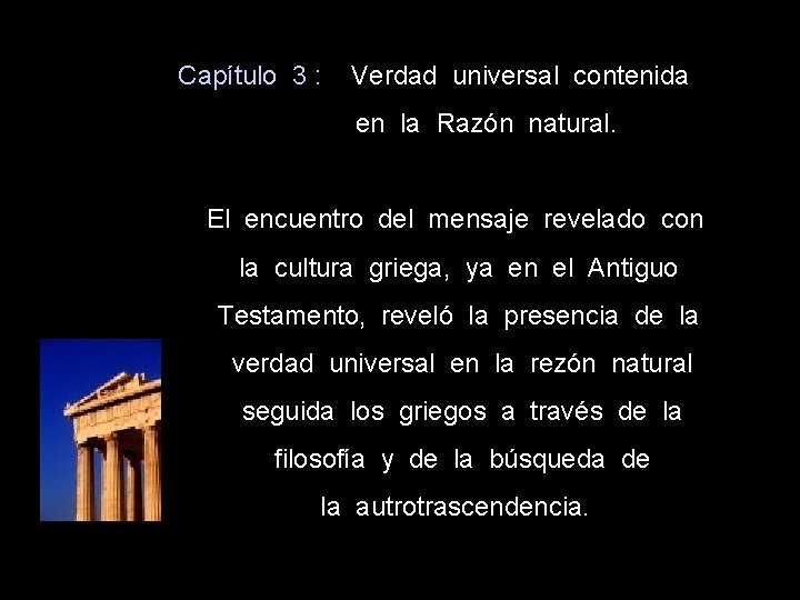 Capítulo 3 : Verdad universal contenida en la Razón natural. El encuentro del mensaje