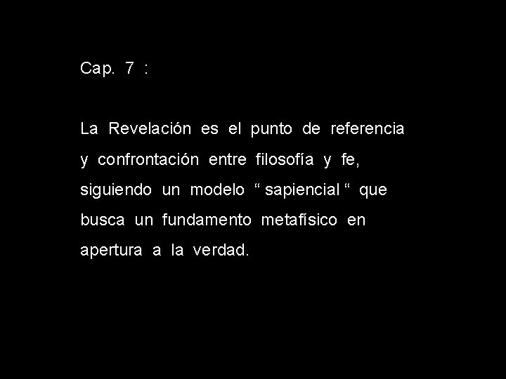 Cap. 7 : La Revelación es el punto de referencia y confrontación entre filosofía