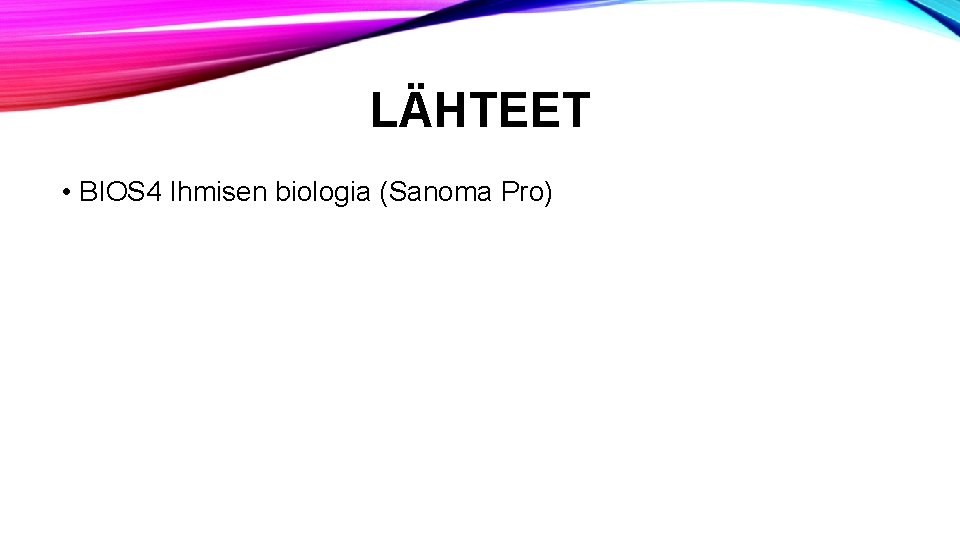 LÄHTEET • BIOS 4 Ihmisen biologia (Sanoma Pro) 