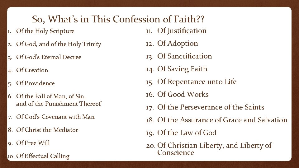 So, What’s in This Confession of Faith? ? 1. Of the Holy Scripture 11.
