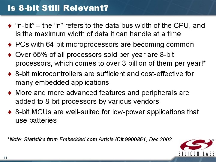 Is 8 -bit Still Relevant? ¨ “n-bit” – the “n” refers to the data