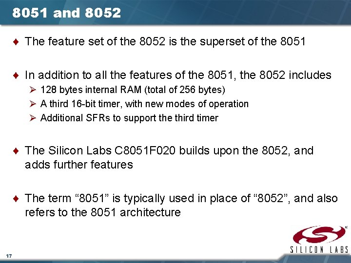 8051 and 8052 ¨ The feature set of the 8052 is the superset of