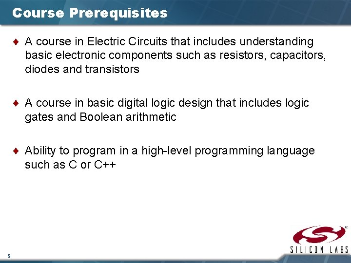 Course Prerequisites ¨ A course in Electric Circuits that includes understanding basic electronic components