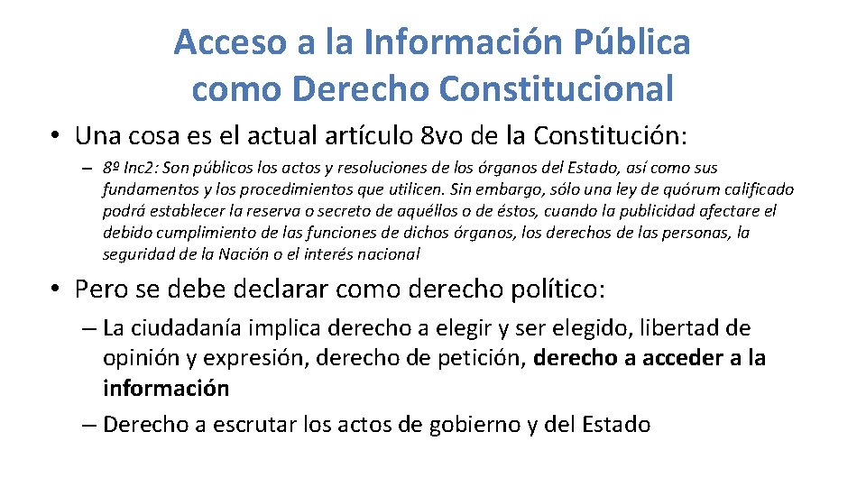 Acceso a la Información Pública como Derecho Constitucional • Una cosa es el actual