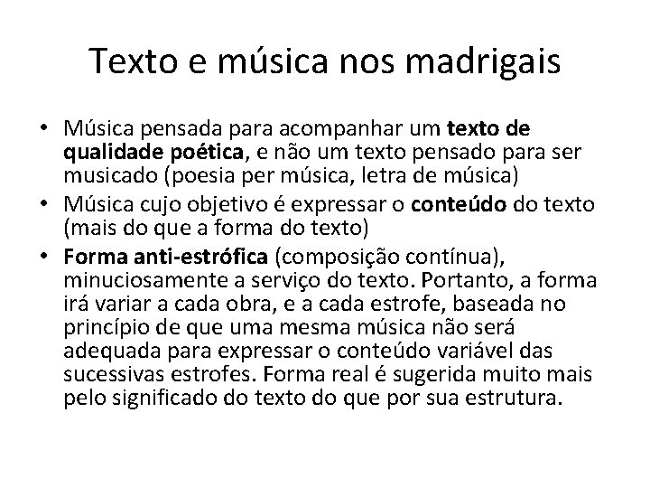 Texto e música nos madrigais • Música pensada para acompanhar um texto de qualidade