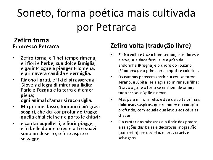 Soneto, forma poética mais cultivada por Petrarca Zefiro torna Francesco Petrarca • • Zefiro