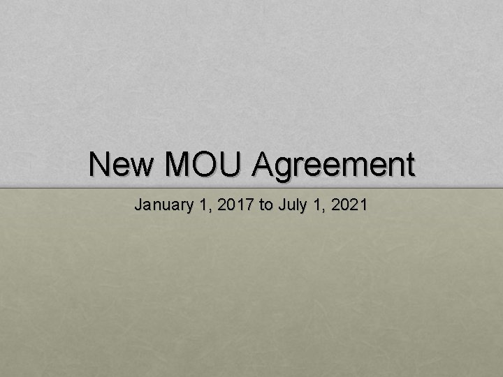 New MOU Agreement January 1, 2017 to July 1, 2021 