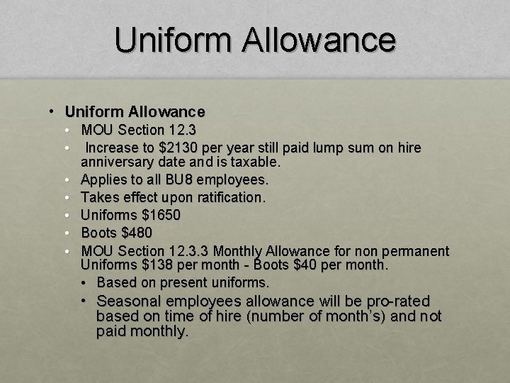 Uniform Allowance • MOU Section 12. 3 • Increase to $2130 per year still