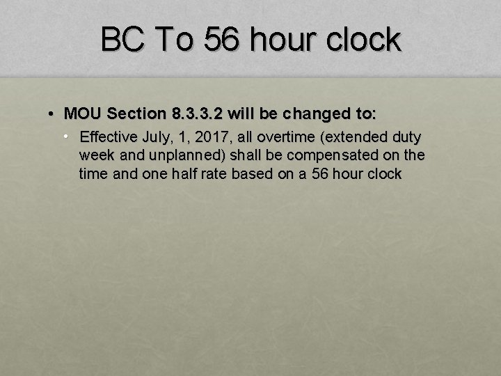 BC To 56 hour clock • MOU Section 8. 3. 3. 2 will be