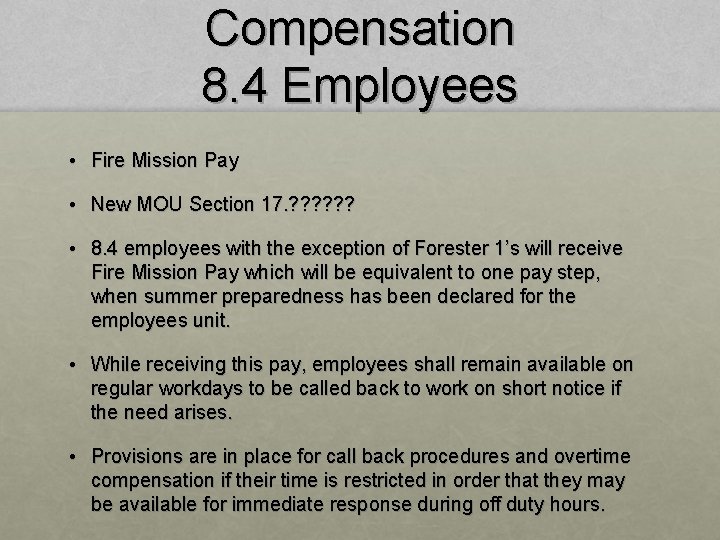 Compensation 8. 4 Employees • Fire Mission Pay • New MOU Section 17. ?