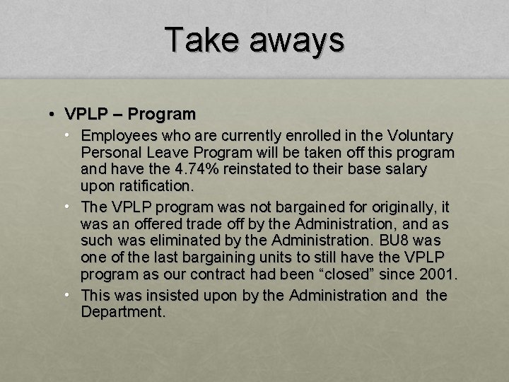 Take aways • VPLP – Program • Employees who are currently enrolled in the