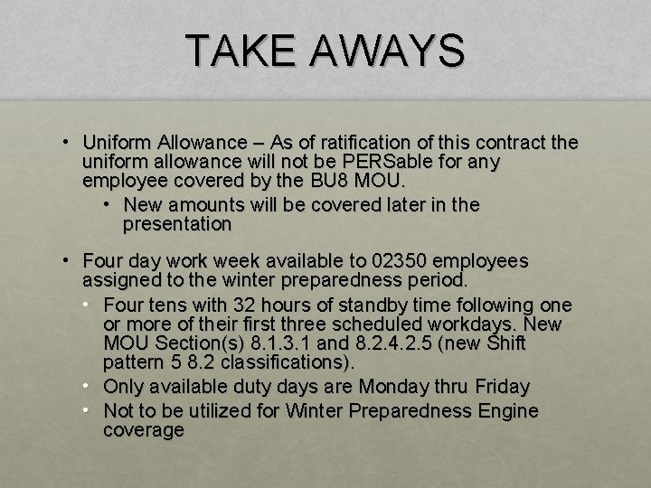 TAKE AWAYS • Uniform Allowance – As of ratification of this contract the uniform