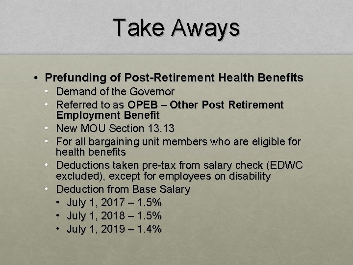 Take Aways • Prefunding of Post-Retirement Health Benefits • Demand of the Governor •