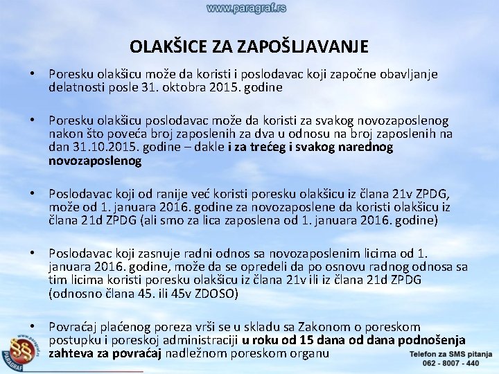 OLAKŠICE ZA ZAPOŠLJAVANJE • Poresku olakšicu može da koristi i poslodavac koji započne obavljanje