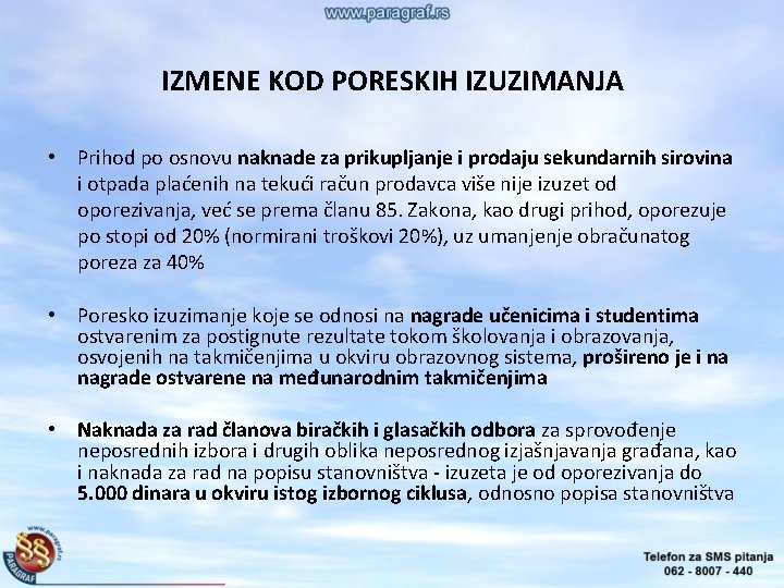 IZMENE KOD PORESKIH IZUZIMANJA • Prihod po osnovu naknade za prikupljanje i prodaju sekundarnih
