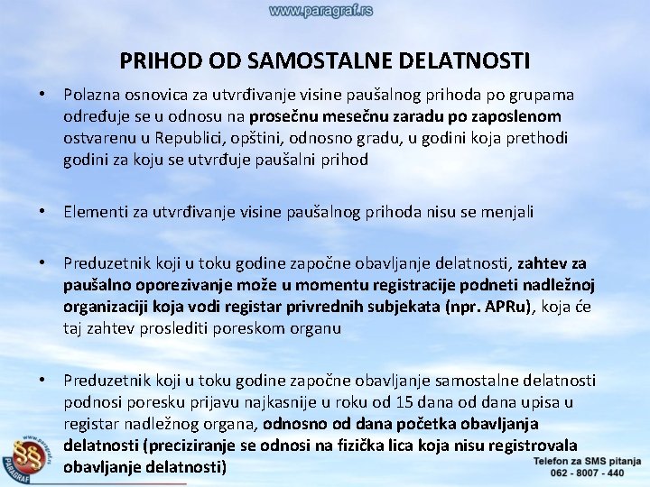 PRIHOD OD SAMOSTALNE DELATNOSTI • Polazna osnovica za utvrđivanje visine paušalnog prihoda po grupama