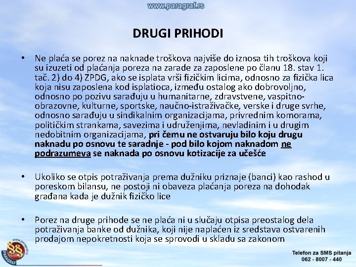 DRUGI PRIHODI • Ne plaća se porez na naknade troškova najviše do iznosa tih