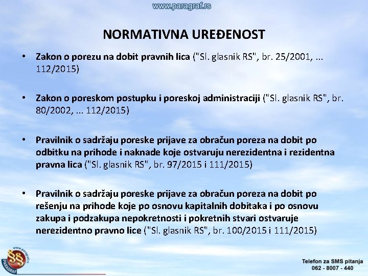 NORMATIVNA UREĐENOST • Zakon o porezu na dobit pravnih lica ("Sl. glasnik RS", br.