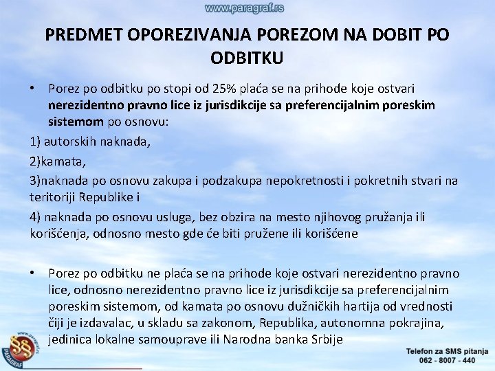 PREDMET OPOREZIVANJA POREZOM NA DOBIT PO ODBITKU • Porez po odbitku po stopi od