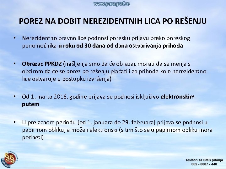 POREZ NA DOBIT NEREZIDENTNIH LICA PO REŠENJU • Nerezidentno pravno lice podnosi poresku prijavu