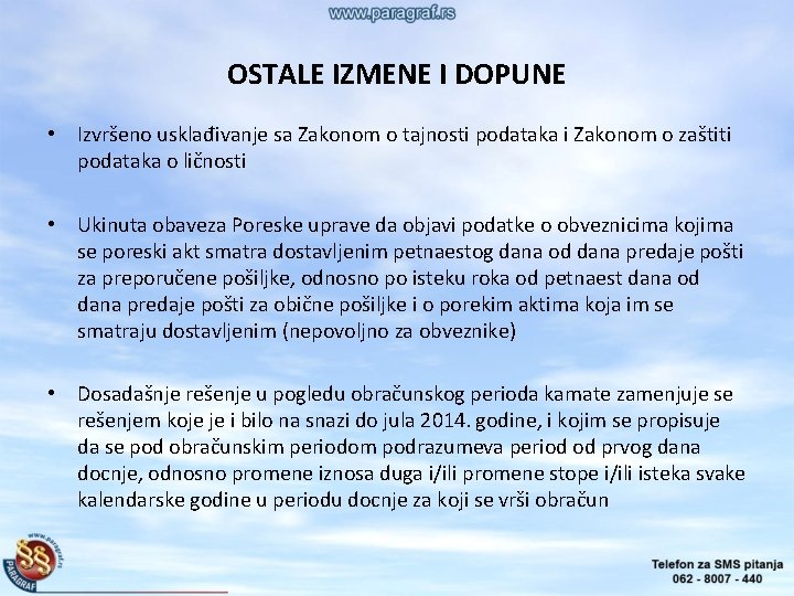 OSTALE IZMENE I DOPUNE • Izvršeno usklađivanje sa Zakonom o tajnosti podataka i Zakonom