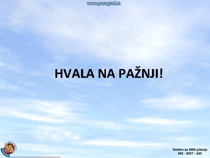 HVALA NA PAŽNJI! 