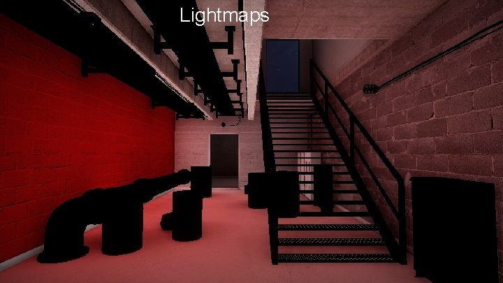 Lightmaps Lightmaps