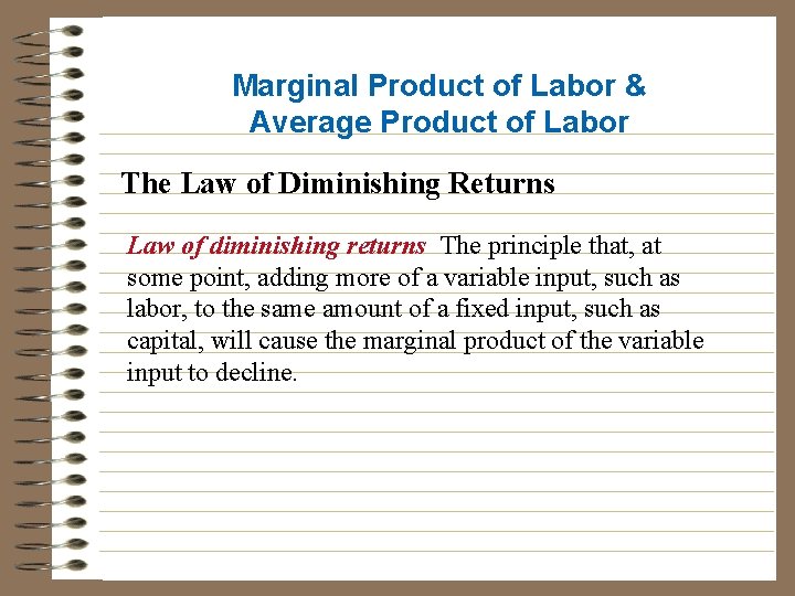 Marginal Product of Labor & Average Product of Labor The Law of Diminishing Returns
