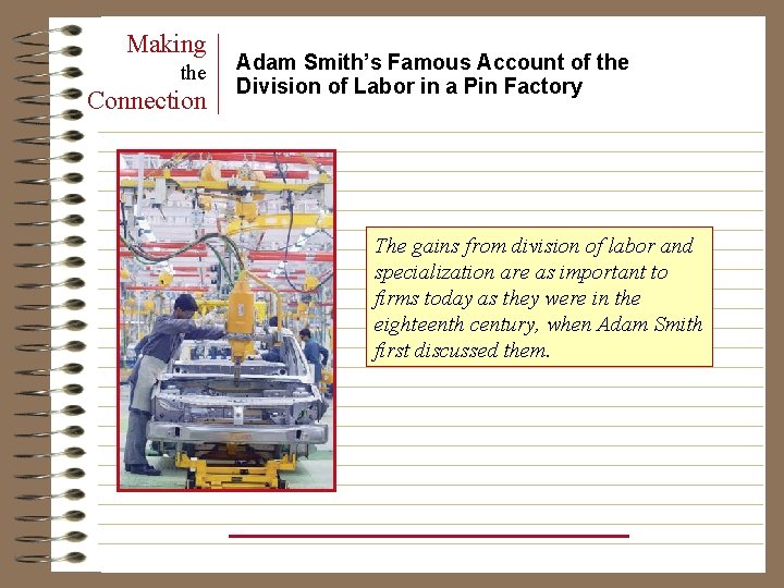 Making the Connection Adam Smith’s Famous Account of the Division of Labor in a