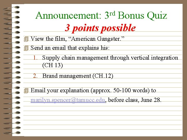 Announcement: 3 rd Bonus Quiz 3 points possible 4 View the film, “American Gangster.