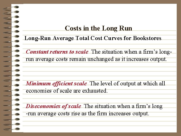 Costs in the Long Run Long-Run Average Total Cost Curves for Bookstores Constant returns