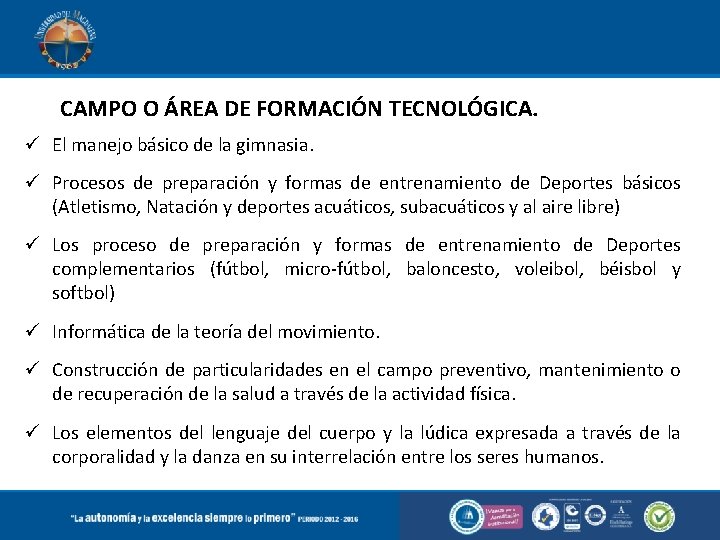 CAMPO O ÁREA DE FORMACIÓN TECNOLÓGICA. El manejo básico de la gimnasia. Procesos de