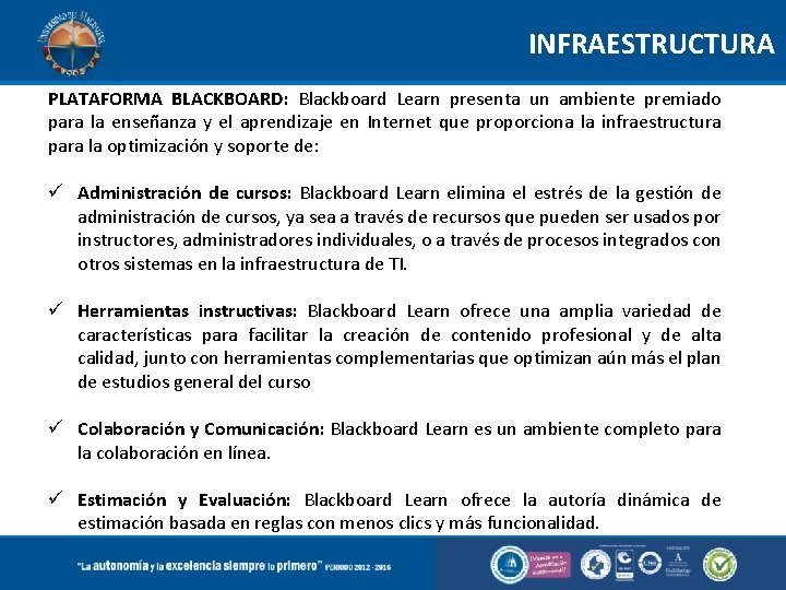  INFRAESTRUCTURA PLATAFORMA BLACKBOARD: Blackboard Learn presenta un ambiente premiado para la enseñanza y