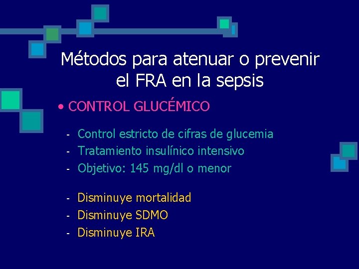 Métodos para atenuar o prevenir el FRA en la sepsis • CONTROL GLUCÉMICO - Métodos para atenuar o prevenir el FRA en la sepsis • CONTROL GLUCÉMICO -
