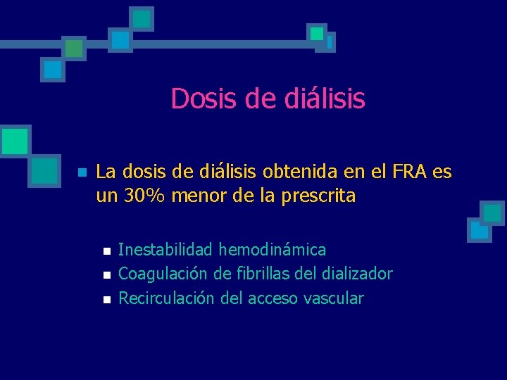 Dosis de diálisis n La dosis de diálisis obtenida en el FRA es un Dosis de diálisis n La dosis de diálisis obtenida en el FRA es un