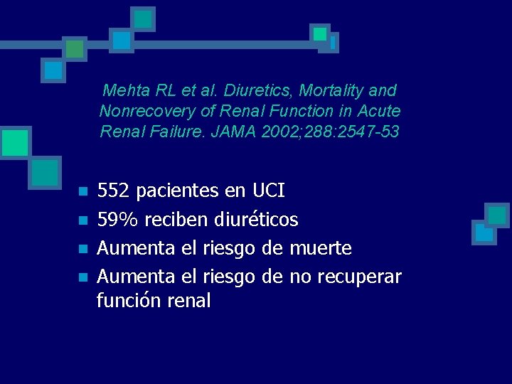 Mehta RL et al. Diuretics, Mortality and Nonrecovery of Renal Function in Acute Renal Mehta RL et al. Diuretics, Mortality and Nonrecovery of Renal Function in Acute Renal