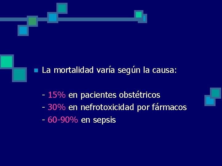 n La mortalidad varía según la causa: - 15% en pacientes obstétricos - 30% n La mortalidad varía según la causa: - 15% en pacientes obstétricos - 30%