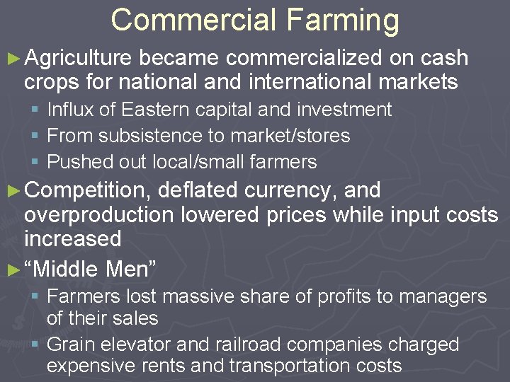 Commercial Farming ► Agriculture became commercialized on cash crops for national and international markets Commercial Farming ► Agriculture became commercialized on cash crops for national and international markets
