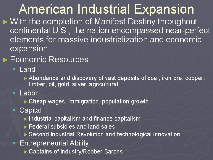 American Industrial Expansion ► With the completion of Manifest Destiny throughout continental U. S.