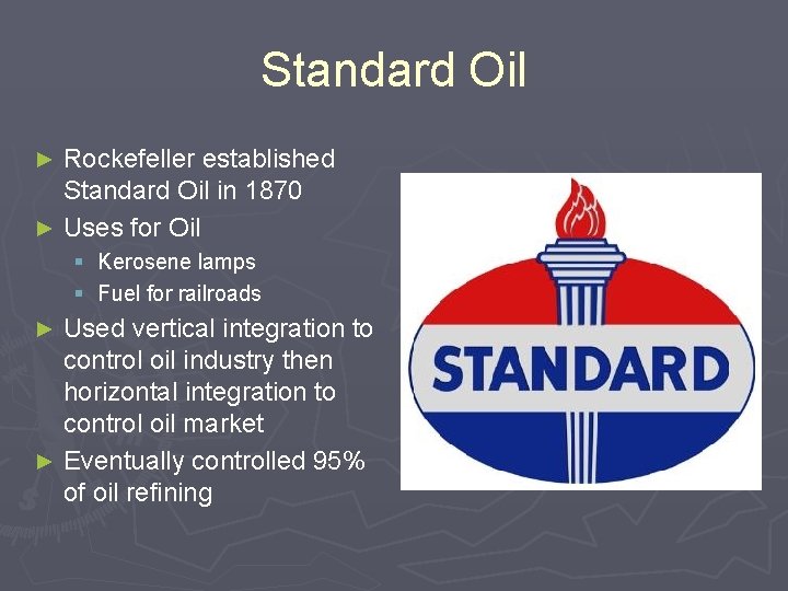 Standard Oil Rockefeller established Standard Oil in 1870 ► Uses for Oil ► § Standard Oil Rockefeller established Standard Oil in 1870 ► Uses for Oil ► §
