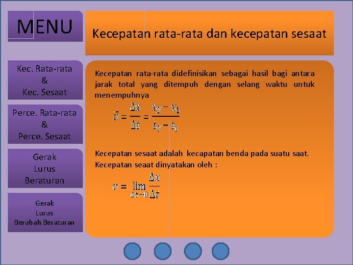 MENU Kecepatan rata-rata dan kecepatan sesaat Kec. Rata-rata & Kec. Sesaat Kecepatan rata-rata didefinisikan