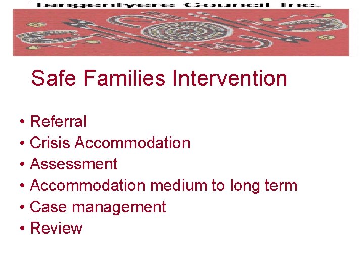 Safe Families Intervention • Referral • Crisis Accommodation • Assessment • Accommodation medium to