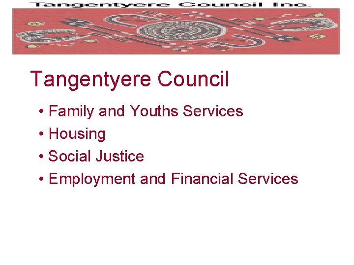 Tangentyere Council • Family and Youths Services • Housing • Social Justice • Employment