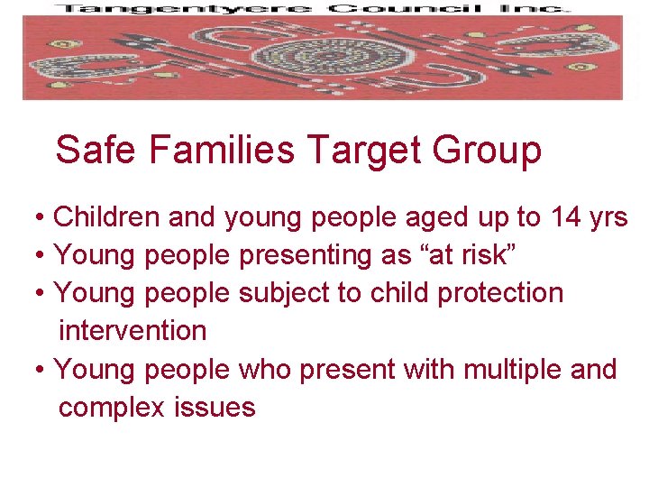 Safe Families Target Group • Children and young people aged up to 14 yrs