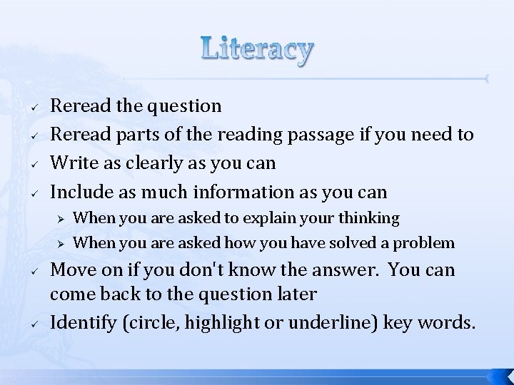 ü ü Reread the question Reread parts of the reading passage if you need ü ü Reread the question Reread parts of the reading passage if you need