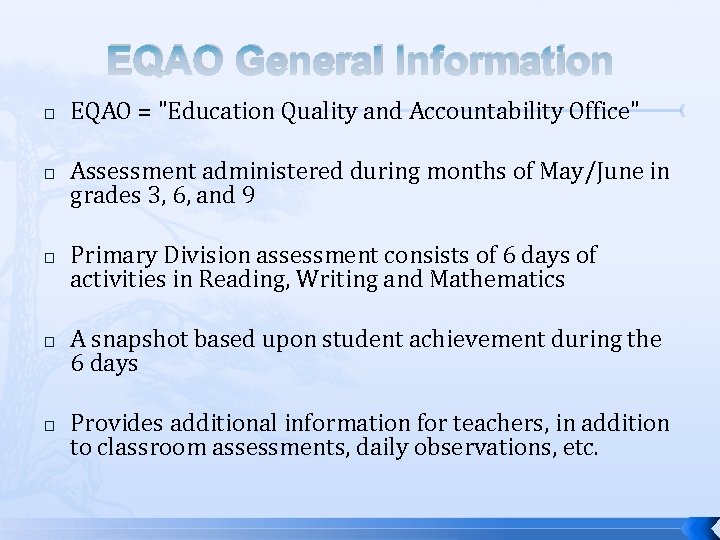 EQAO General Information � EQAO = "Education Quality and Accountability Office" � Assessment administered EQAO General Information � EQAO = "Education Quality and Accountability Office" � Assessment administered